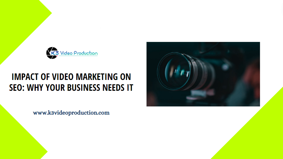 Impact of Video Marketing on SEO: Why Your Business Needs It